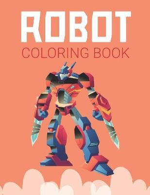 Robot Coloring Book: Advanced Coloring Pages for Everyone, Adults, Teens, Twins, Older Kids, Boys, Girls & Practice for Stress Relief & Rel - Giftsala Publishing