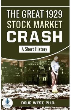 Coperta cărții 'The Great 1929 Stock Market Crash: A Short History - Doug West'