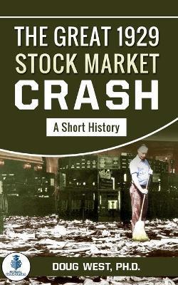 Coperta cărții 'The Great 1929 Stock Market Crash: A Short History - Doug West'