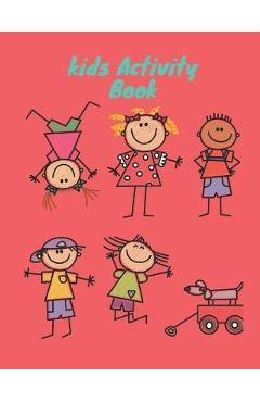 Coperta cărții 'kids Activity Book: 8.5x11 inch 21,59x27,94 cm 120 pages Children's Activity Book Between 4 and 11 years old: Coloring,'