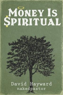 Money Is Spiritual - David Hayward