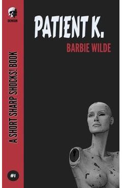 Coperta cărții 'Patient K - Barbie Wilde'