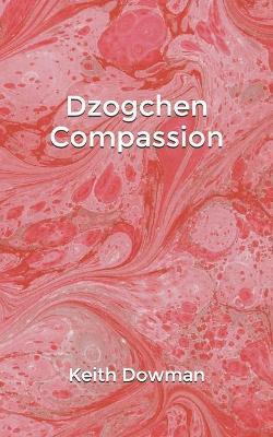 Dzogchen Compassion - Keith Dowman