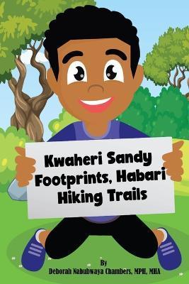 Kwaheri Sandy Footprints, Habari Hiking Trails - Caedmon Lemayian Chambers