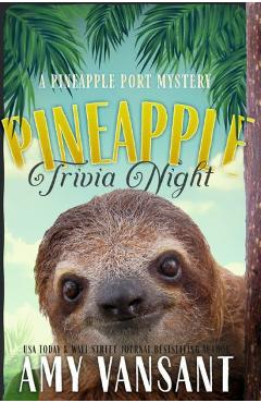Coperta cărții 'Pineapple Trivia Night: A cozy mystery like CLUE --- full of riddles & puzzles - Amy Vansant'