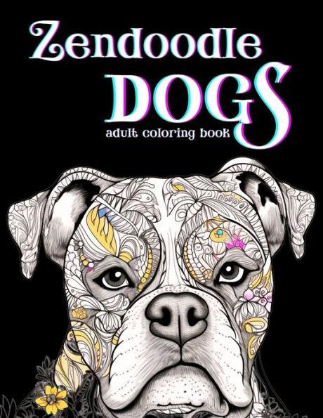 Zendoodle Dogs: Adult Coloring Book - Jennifer Berling