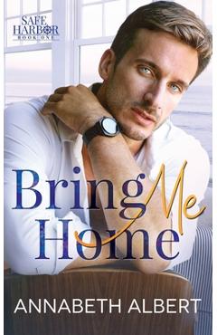 Coperta cărții 'Bring Me Home: A Dad's Best Friend Small Town MM Romance - Annabeth Albert'
