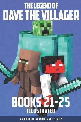 The Legend of Dave the Villager Books 21-25: An unofficial Minecraft series - Dave Villager