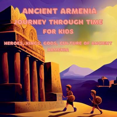 Ancient Armenia for Kids 