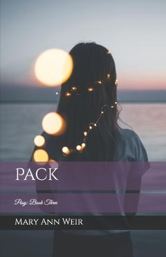 Coperta cărții 'Pack: Posy: Book Three - Mary Ann Weir'