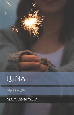 Luna: Posy: Book Two - Mary Ann Weir