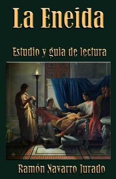 Coperta cărții 'La Eneida: Estudio y guía de lectura - Ramón Navarro Jurado'