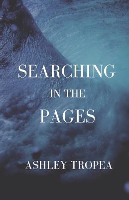 Searching in the Pages - Ashley Tropea