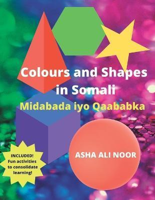 Colours and Shapes in Somali: Midabada iyo Qaababka - Asha Ali