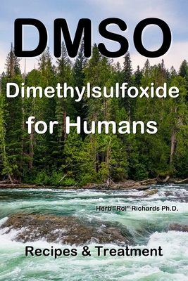 DMSO Dimethylsulfoxide for Humans: Recipes & Treatment - Herb Roi Richards