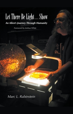 Let There Be Light...Show - Marc L. Rubinstein