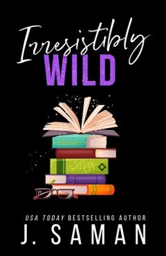 Poza produsului Irresistibly Wild: Special Edition Cover - J. Saman