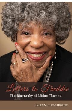 Coperta cărții 'Letters to Freddie: The Biography of Midge Thomas - Laura Shillitoe Dicaprio'