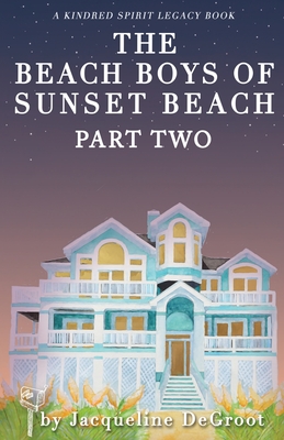The Beach Boys of Sunset Beach Part Two - Jacqueline Degroot