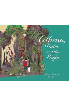 Athena, Tudor, and the Eagle - Nina M. Kelly