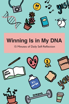 Winning Is in My DNA: 15 Minutes of Daily Self-Reflection - Sandra Onye
