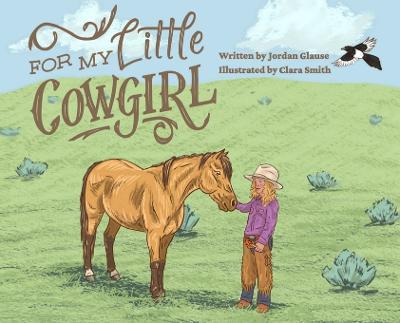 For My Little Cowgirl - Jordan Glause