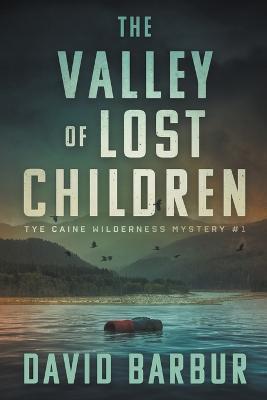 The Valley Of Lost Children - David Barbur