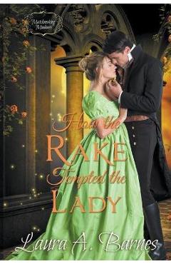 Coperta cărții 'How the Rake Tempted the Lady - Laura A. Barnes'