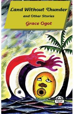 Land Without Thunder and other stories - Grace Ogot