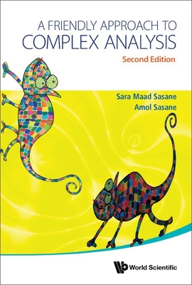 A Friendly Approach to Complex Analysis: Second Edition - Sara Maad Sasane