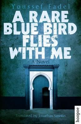 A Rare Blue Bird Flies with Me - Youssef Fadel