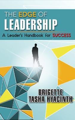 The Edge of Leadership: A Leader's Handbook for Success - Brigette Tasha Hyacinth