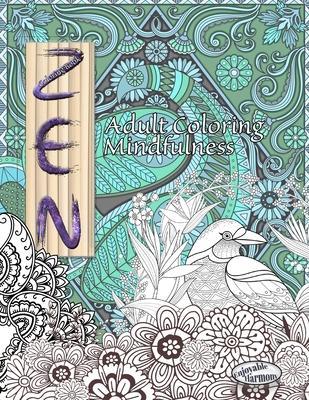 ZEN Coloring Book. Adult Coloring Mindfulness: Enjoy mindful coloring with this zen coloring book for adults - Enjoyable Harmony