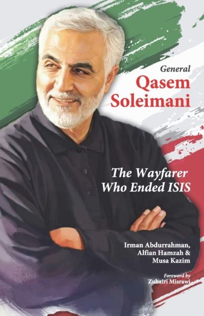 Coperta cărții 'General Qasem Soleimani: The Wayfarer Who Ended ISIS - Alfian Hamzah'