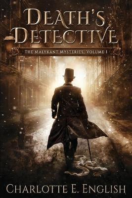 Death's Detective: The Malykant Mysteries, Volume 1 - Charlotte E. English