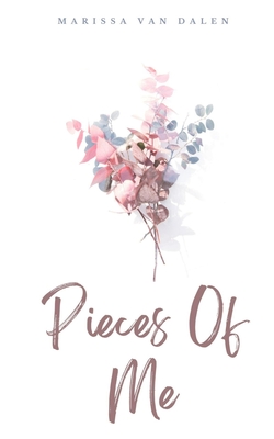Pieces Of Me - Marissa Van Dalen