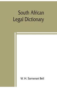 Coperta cărții 'South African legal dictionary: containing most of the English, Latin and Dutch terms, phrases and maxims used in'