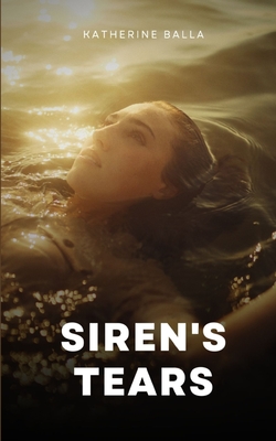 Siren's Tears - Katherine Balla