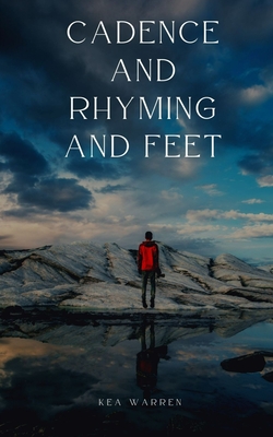 Cadence and Rhyming and Feet - Kea Warren
