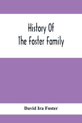 History Of The Foster Family - David Ira Foster