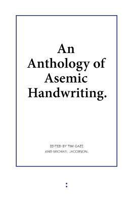 An Anthology of Asemic Handwriting - Michael Jacobson