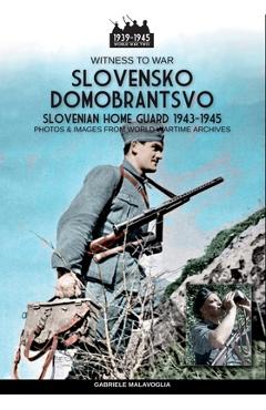 Coperta cărții 'Slovensko Domobrantsvo (Slovenian home Guard 1943-1945) - Gabriele Malavoglia'