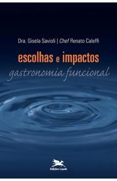 Coperta cărții 'Escolhas e impactos - Gastronomia funcional - Gisela Palumbo Comarovschi Savioli'
