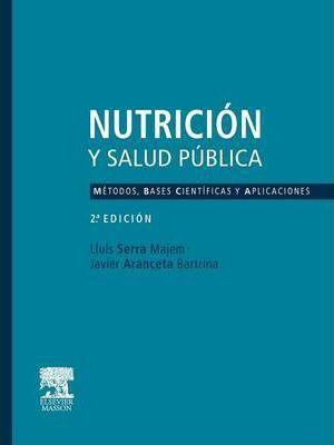 Nutrición Y Salud Pública. Métodos, Bases Científicas Y Aplicaciones - Lluis Serra Majem