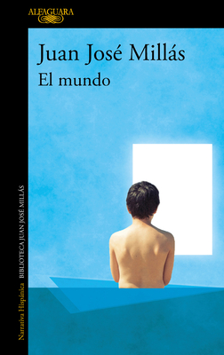 El Mundo / The World - Juan José Millás
