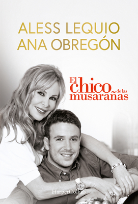 Coperta cărții 'El Chico de Las Musarañas (the Shrewmouse Boy - Spanish Edition): The Most Beautiful Proof of Love from a Mother, a'