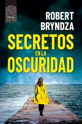 Secretos En La Oscuridad - Robert Bryndza