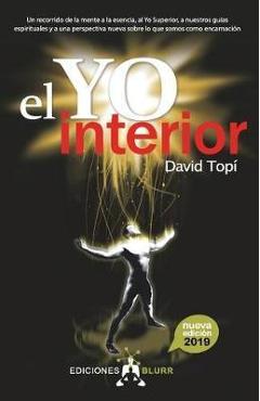 Coperta cărții 'El Yo Interior (2019): Conectando la mente con el alma, el Yo Superior y nuestros guias espirituales - David Topí'