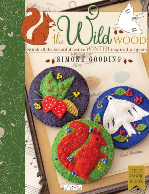 The Wild Wood: Stitch All the Beautiful Festive Winter Inspired Projects - Simone Gooding