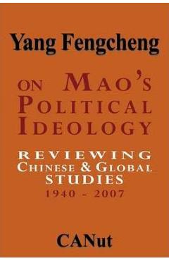 Coperta cărții 'On Mao's Political Ideology: Reviewing Chinese and Global Studies 1940-2007 - Yang Fengcheng'